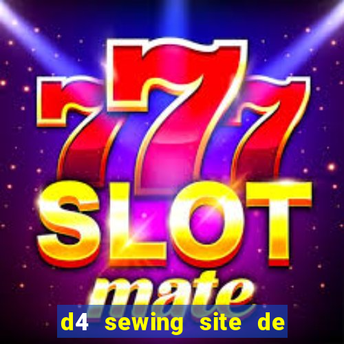 d4 sewing site de relacionamento login entrar